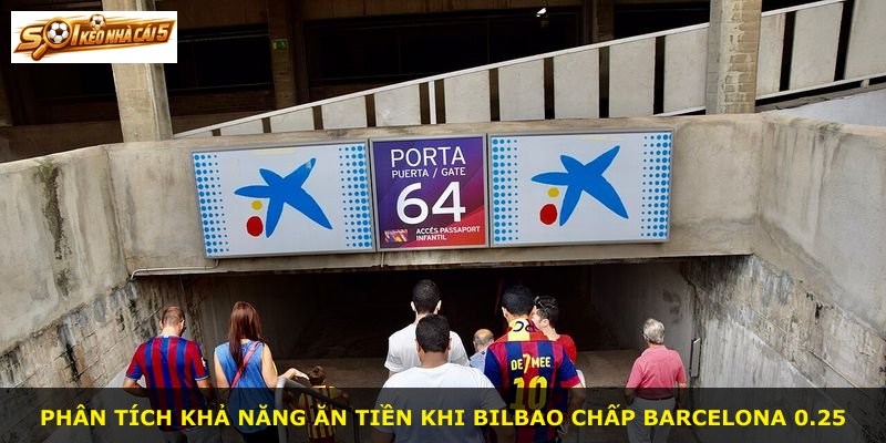 Phân tích khả năng ăn tiền khi Bilbao chấp Barcelona 0.25