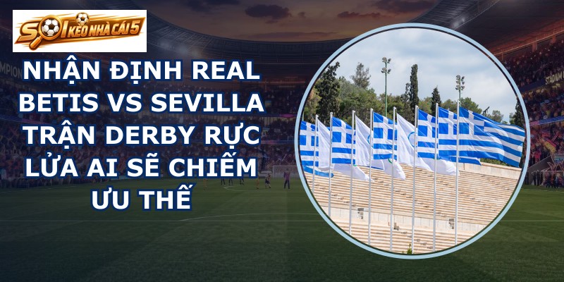 nhan dinh Real Betis vs Sevilla