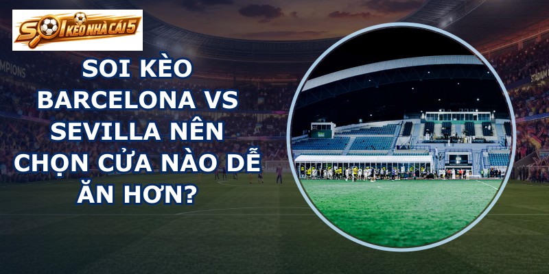 soi kèo Barcelona vs Sevilla
