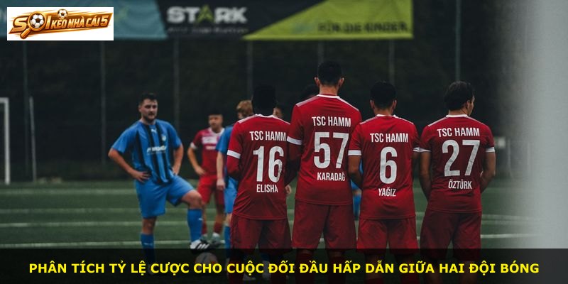 Phân tích tỷ lệ cược cho cuộc đối đầu hấp dẫn giữa hai đội bóng