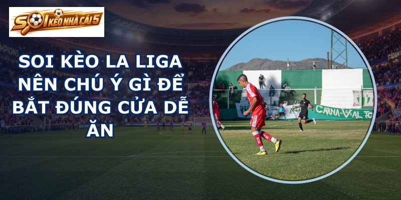 soi kèo La Liga