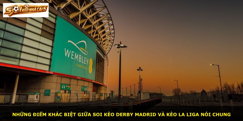 Những điểm khác biệt giữa soi kèo derby Madrid và kèo La Liga nói chung