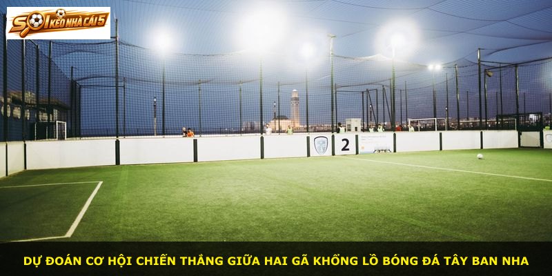 Dự đoán cơ hội chiến thắng giữa hai gã khổng lồ bóng đá Tây Ban Nha