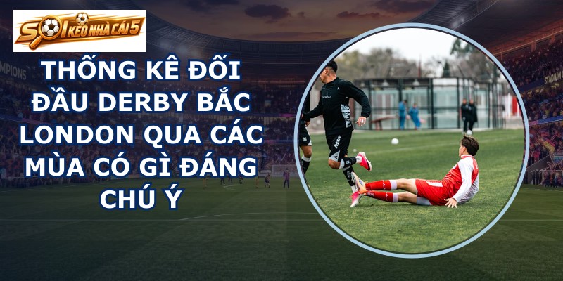 thống kê đối đầu derby Bắc London