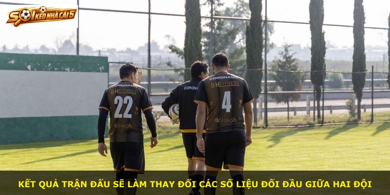 Kết quả trận đấu sẽ làm thay đổi các số liệu đối đầu giữa hai đội